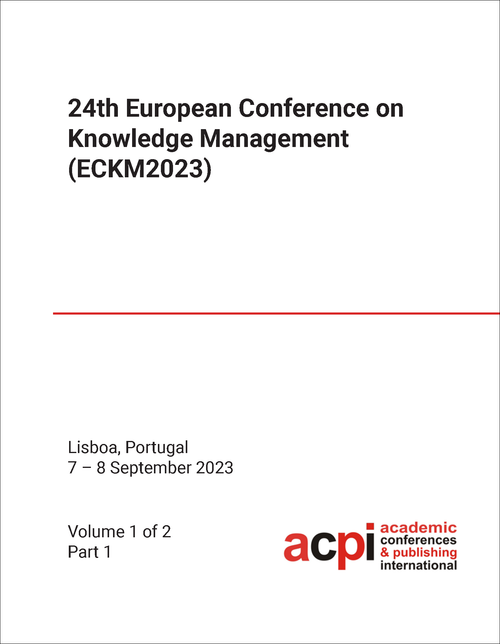 KNOWLEDGE MANAGEMENT. EUROPEAN CONFERENCE. 24TH 2023. (ECKM 2023) (2 VOLS IN 3 PARTS)